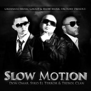 Syko El Terror Ft. Don Omar Y Trebol Clan – Slow Motion
